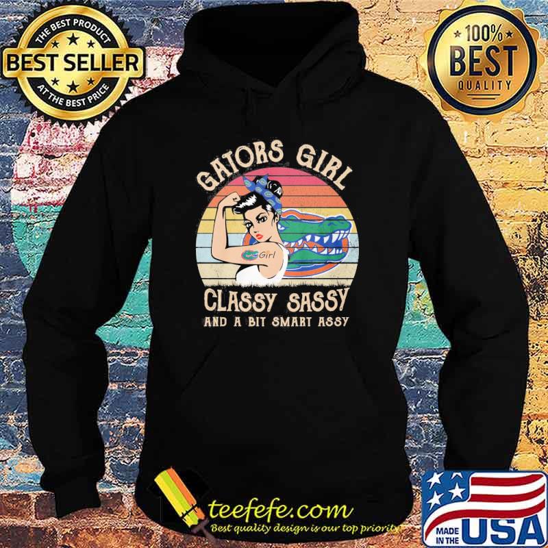 Gators girl classy sassy and a bit smart assy vintage s Hoodie Gators girl classy sassy and a bit smart assy vintage s Hoodie