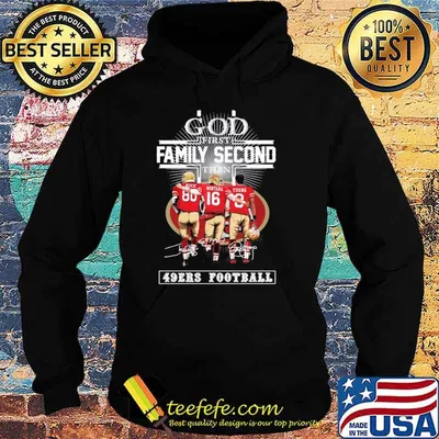 God first family second then 49ers football signatures shirt