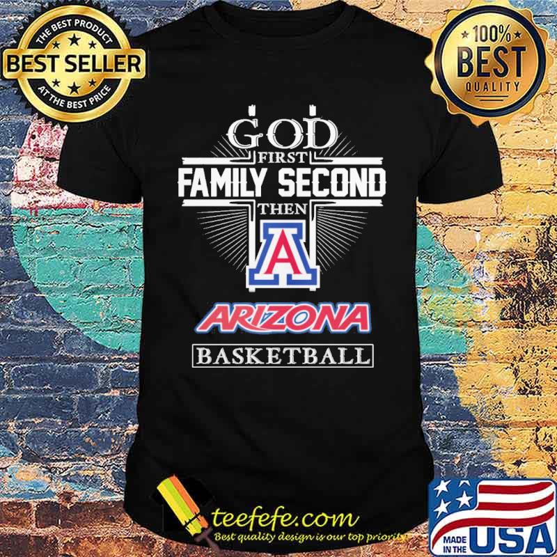 God first family second then Arizona basketball s Unisex God first family second then Arizona basketball s Unisex