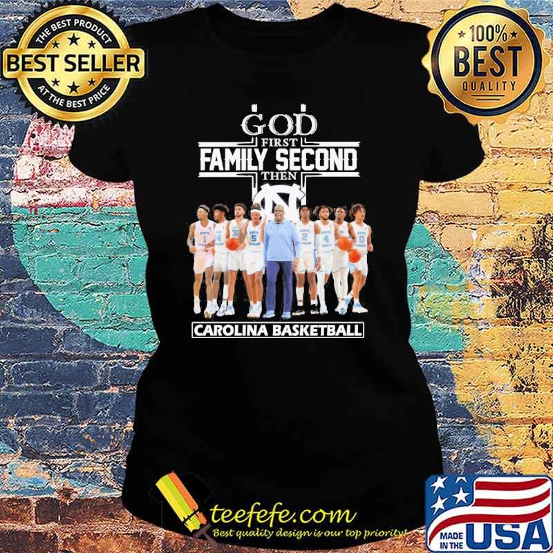 God first family second then Carolina basketball s Ladies tee God first family second then Carolina basketball s Ladies tee