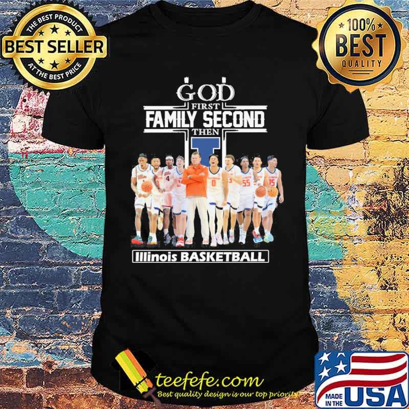 God first family second then Illinois basketball s Unisex God first family second then Illinois basketball s Unisex