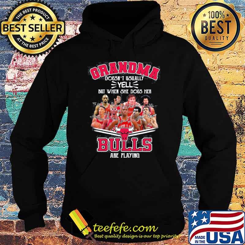Grandma doesn't usually yell but when she does her Bulls are playing signatures s Hoodie Grandma doesn't usually yell but when she does her Bulls are playing signatures s Hoodie