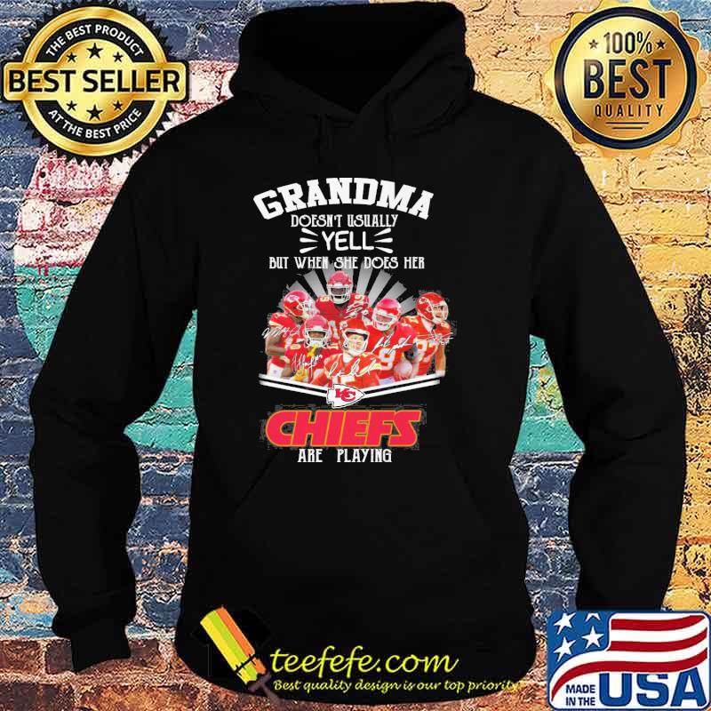 Grandma doesn't usually yell but when she does her Chiefs are playing signatures s Hoodie Grandma doesn't usually yell but when she does her Chiefs are playing signatures s Hoodie