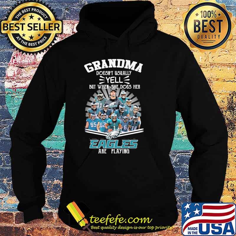 Grandma doesn't usually yell but when she does her Eagles are playing s Hoodie Grandma doesn't usually yell but when she does her Eagles are playing s Hoodie