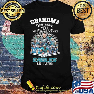 Grandma doesn't usually yell but when she does her Eagles are playing shirt