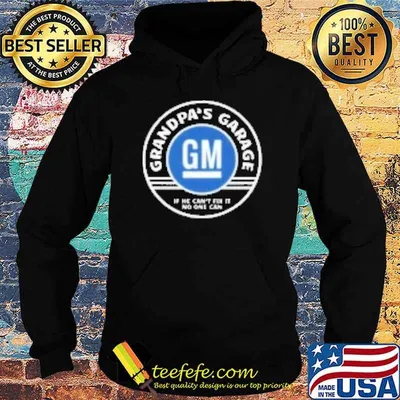 Grandpa's Garage if he can't no one can shirt