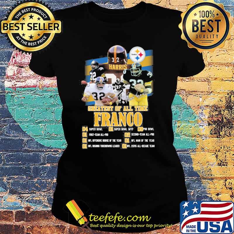Greatest of all time Franco super bowl first team all pro signatures s Ladies tee Greatest of all time Franco super bowl first team all pro signatures s Ladies tee