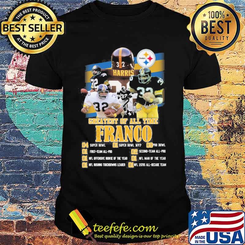 Greatest of all time Franco super bowl first team all pro signatures s Unisex Greatest of all time Franco super bowl first team all pro signatures s Unisex