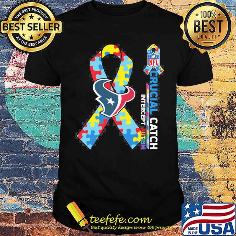 Houston Texans Crucial catch intercept Autism NFL s Unisex Houston Texans Crucial catch intercept Autism NFL s Unisex