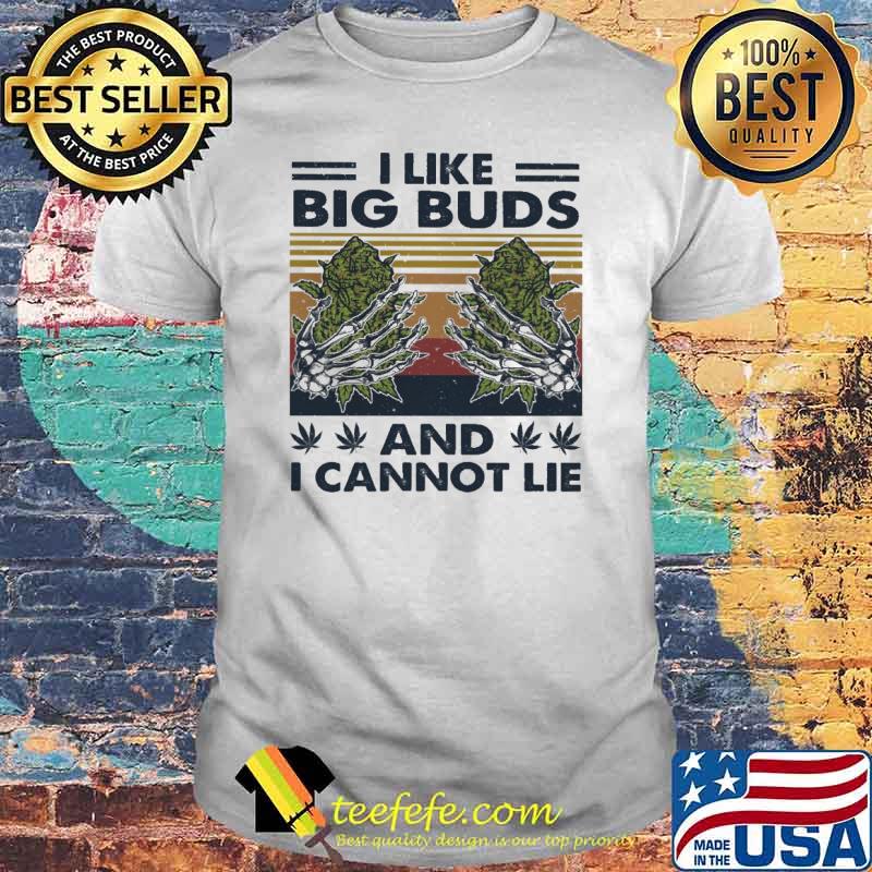 I Like Big Buds and I Cannot Lie vintage weed shirt