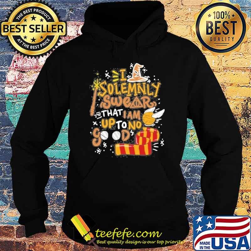 I solemnly swear that I am up to no good Harry Potter s Hoodie I solemnly swear that I am up to no good Harry Potter s Hoodie