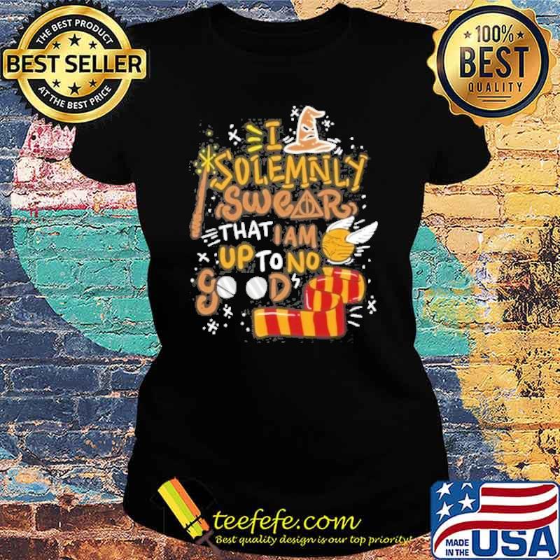 I solemnly swear that I am up to no good Harry Potter s Ladies tee I solemnly swear that I am up to no good Harry Potter s Ladies tee