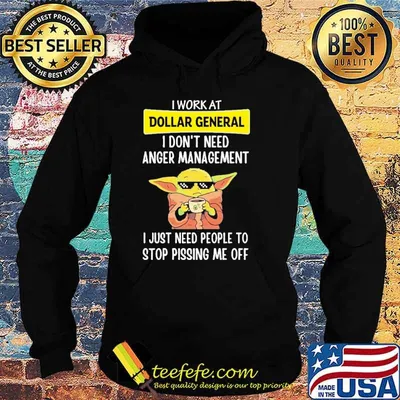 I work at Dollar General I don't need anger management I just need people to stop pissing me off Baby yoda shirt