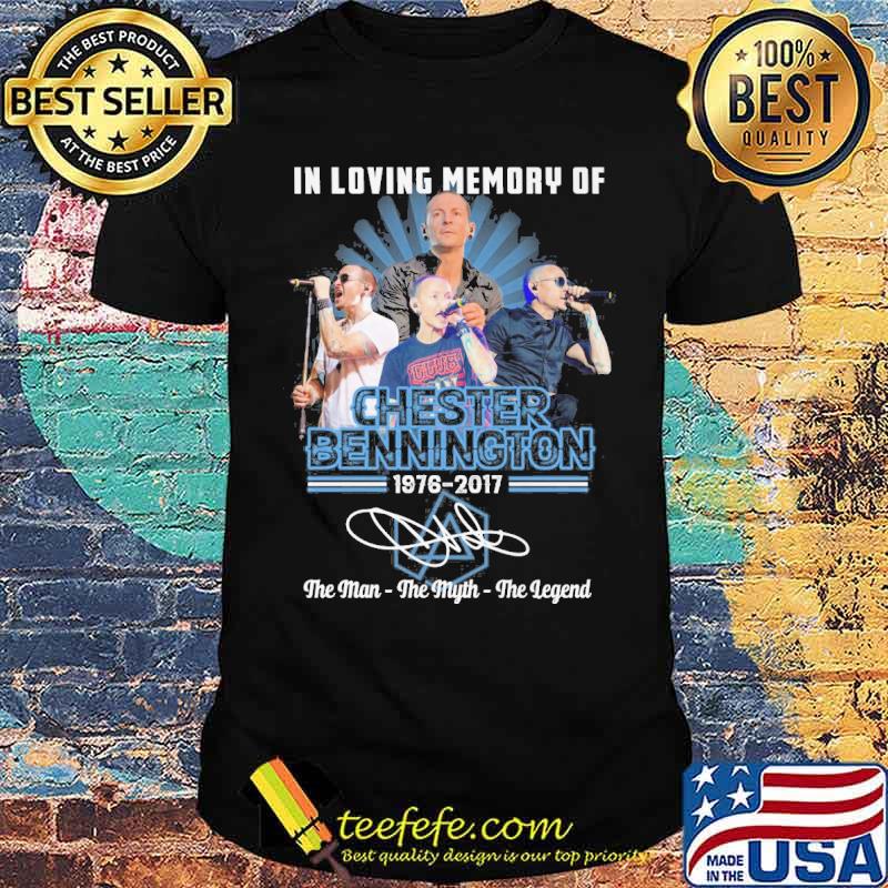 In loving memory of Chester Bennington 1976-2017 the man the myth the legend signature shirt In loving memory of Chester Bennington 1976-2017 the man the myth the legend signature shirt