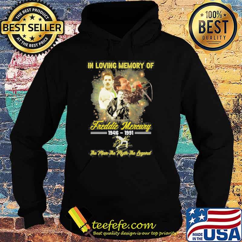 In loving memory of Freddie Mercury 1946-1991 the man the myth the legend signature s Hoodie In loving memory of Freddie Mercury 1946-1991 the man the myth the legend signature s Hoodie