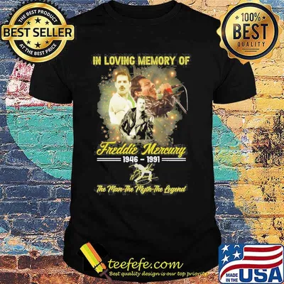 In loving memory of Freddie Mercury 1946-1991 the man the myth the legend signature shirt