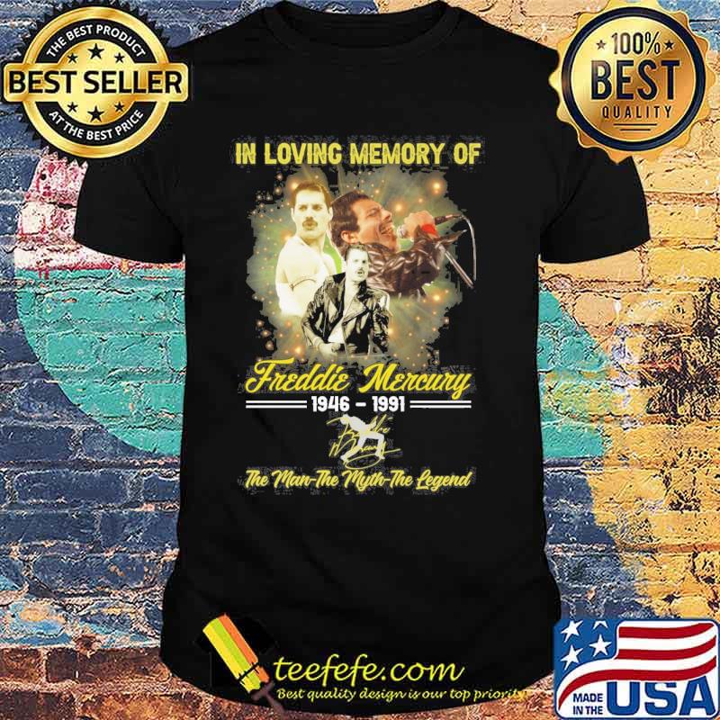 In loving memory of Freddie Mercury 1946-1991 the man the myth the legend signature shirt