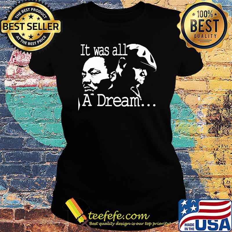 It Was All A Dream Martin Luther King Jr. s Ladies tee It Was All A Dream Martin Luther King Jr. s Ladies tee