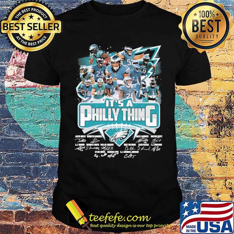 It's a Philly thing Eagles signatures shirt