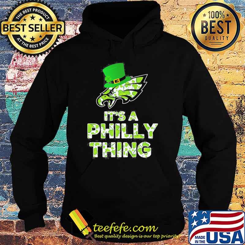 It's a philly thing Eagles St Partrick's day s Hoodie It's a philly thing Eagles St Partrick's day s Hoodie