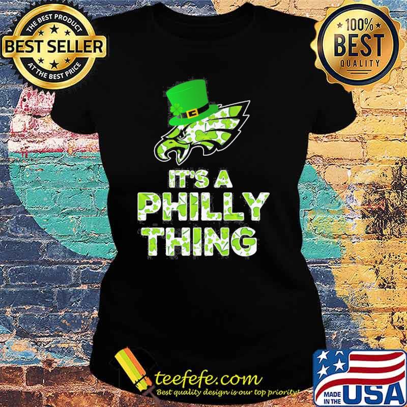 It's a philly thing Eagles St Partrick's day s Ladies tee It's a philly thing Eagles St Partrick's day s Ladies tee