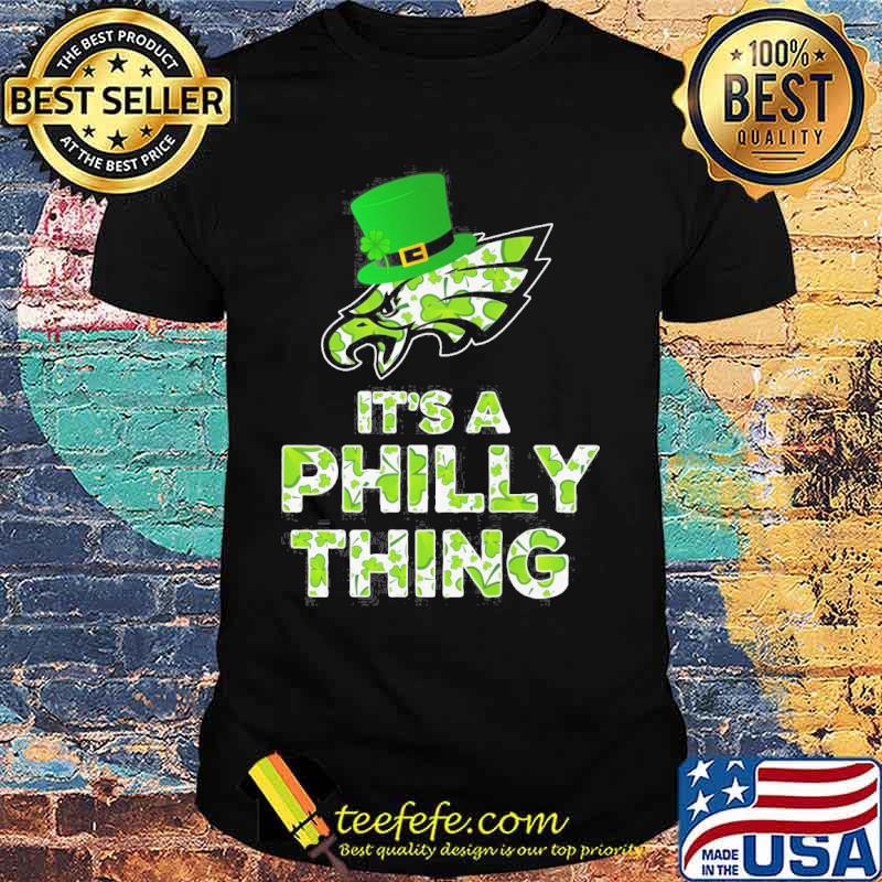 It's a philly thing Eagles St Partrick's day shirt It's a philly thing Eagles St Partrick's day shirt
