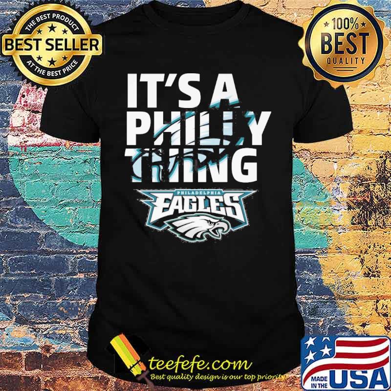 It's a Philly thing Philadelphia Eagles shirt