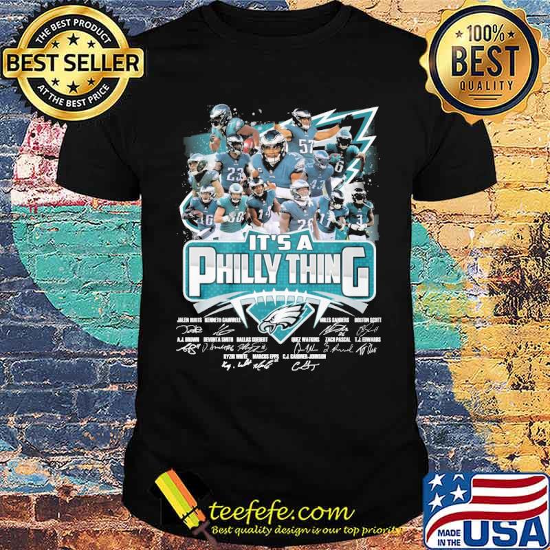 It's a Philly thing Philadelphia Eagles signatures s Unisex It's a Philly thing Philadelphia Eagles signatures s Unisex