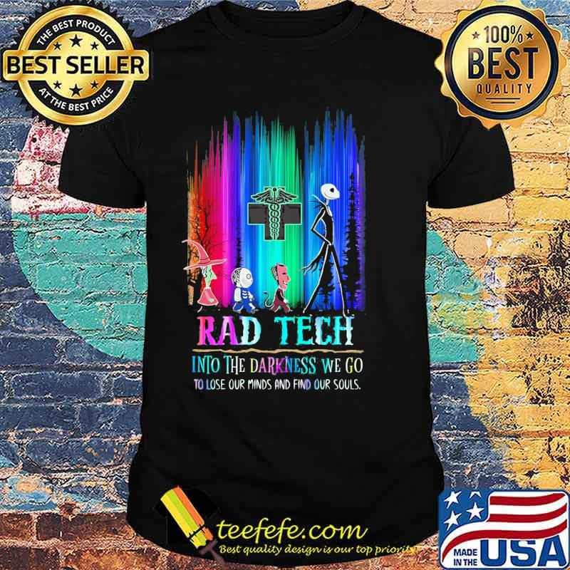 Jack skellington rad tech into the Darkness we go to lose our minds and find our souls s Unisex Jack skellington rad tech into the Darkness we go to lose our minds and find our souls s Unisex