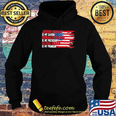 Jesus Christ is my savior Donald Trump is my president ultra maga is my pronoun America flag shirt