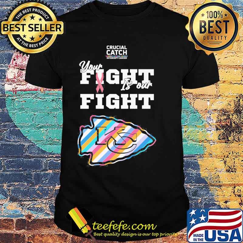 Kansas City Chiefs your fight is our fight crucial catch intercept cancer s Unisex Kansas City Chiefs your fight is our fight crucial catch intercept cancer s Unisex