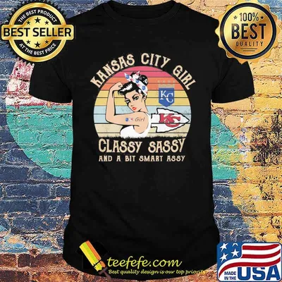 Kansas city girl classy sassy and a bit smart assy vintage shirt