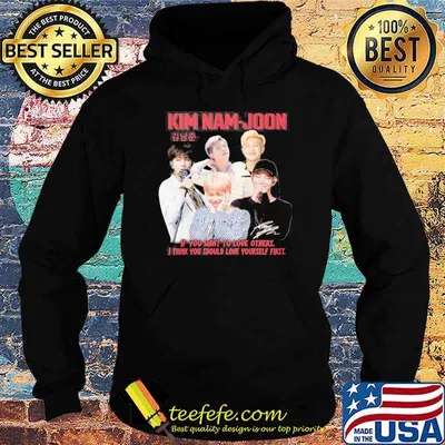 Kim Nam-Hoon if you want to love others. I think you should love yourself first shirt