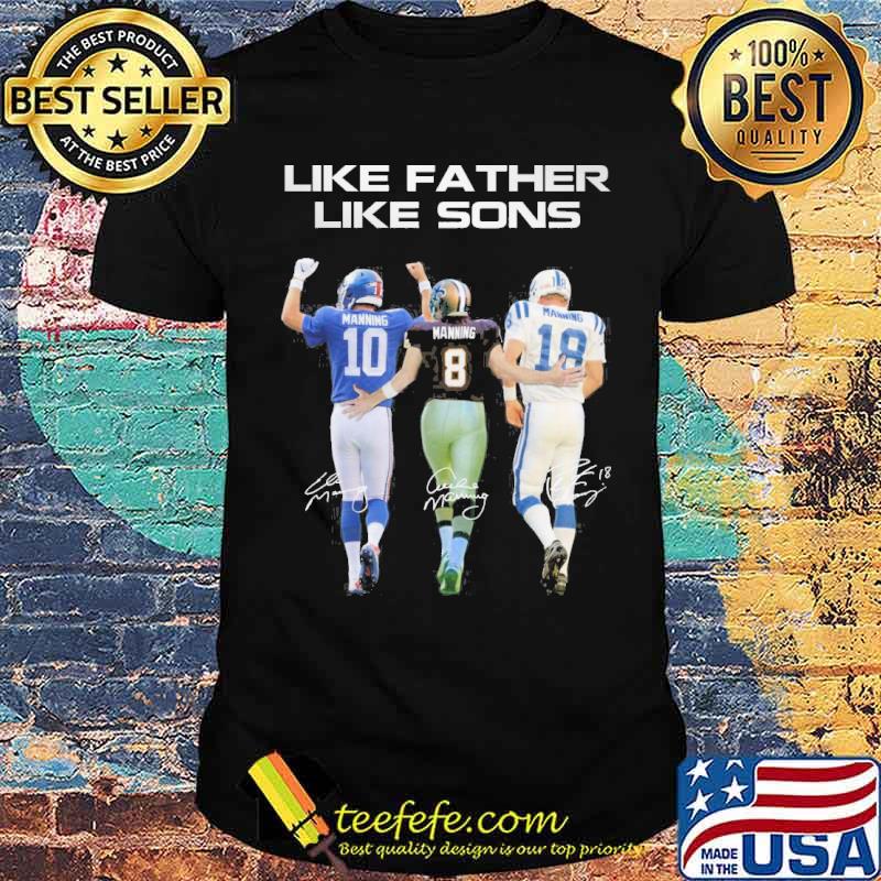 Like father like sons manning signatures s Unisex Like father like sons manning signatures s Unisex