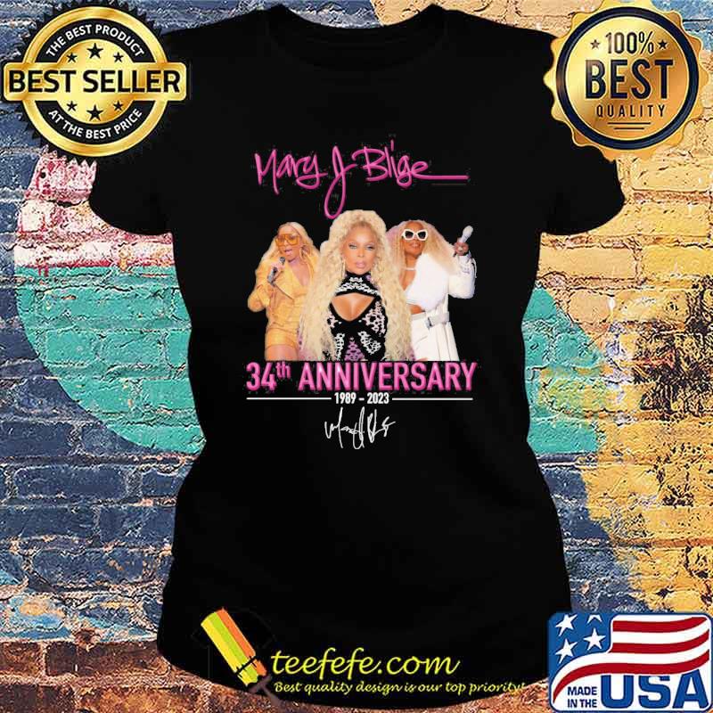 Mary J Blige 34th anniversary 1989-2023 signature s Ladies tee Mary J Blige 34th anniversary 1989-2023 signature s Ladies tee