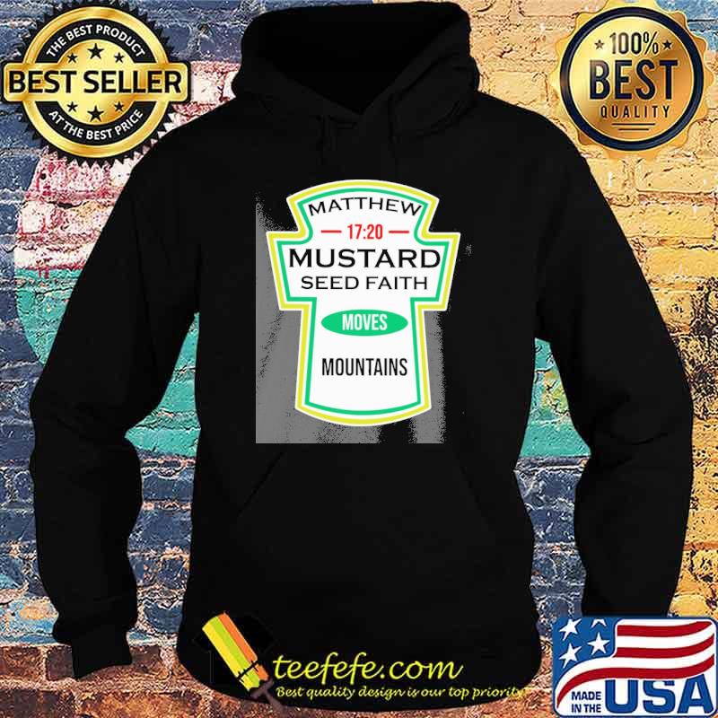 Matthew 17 20 mustard seed faith moves mountains s Hoodie Matthew 17 20 mustard seed faith moves mountains s Hoodie