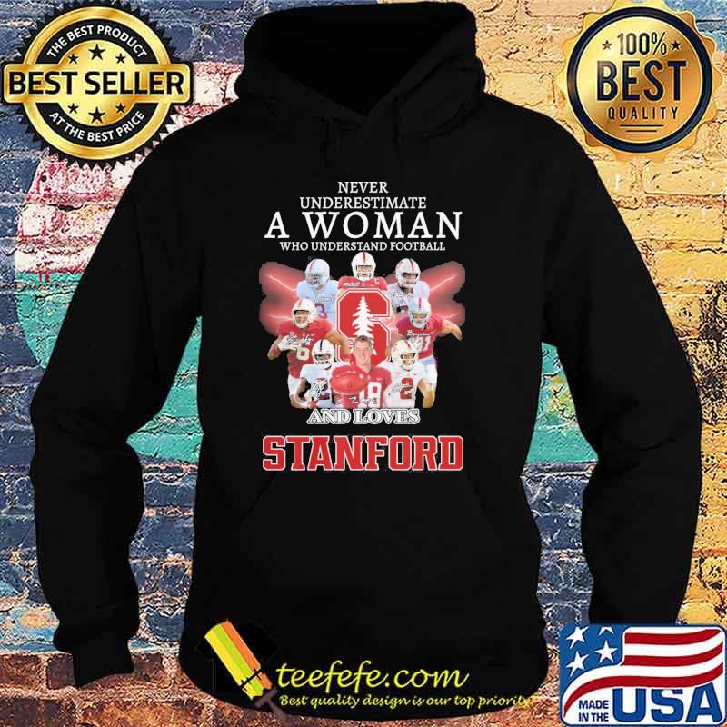 Never underestimate a woman who understand football and loves Stanford signatures shirt