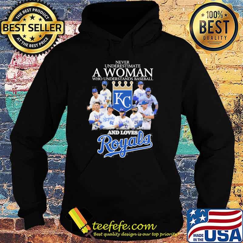 Never underestimate a woman who understands baseball and loves Kansas City Royals shirt