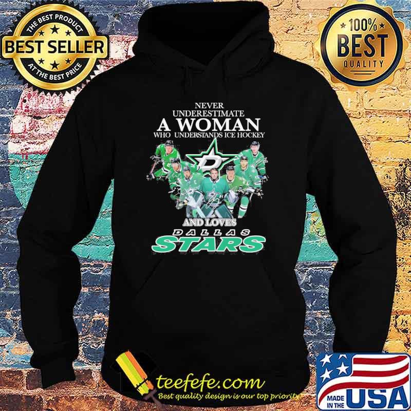 Never underestimate a woman who understands ice hockey and loves Dallas Stars signatures shirt