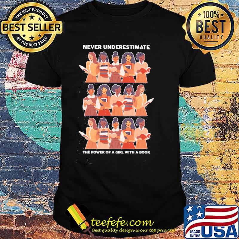 Never underestimate the power of a girl with a book - Book Lover s Unisex Never underestimate the power of a girl with a book - Book Lover s Unisex