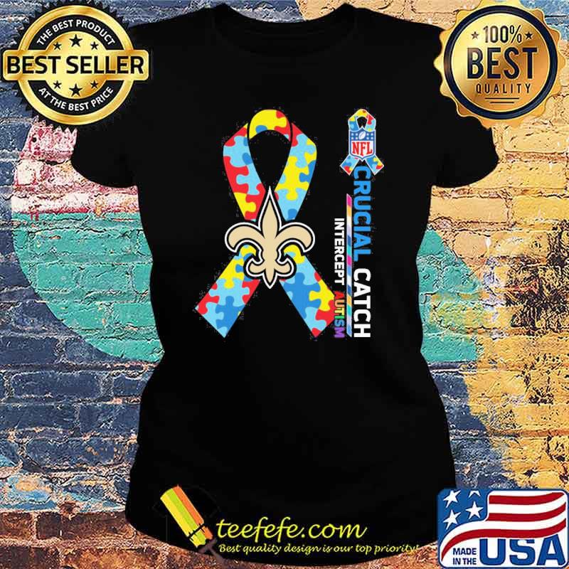 New Orleans Saints Crucial catch intercept Autism NFL s Ladies tee New Orleans Saints Crucial catch intercept Autism NFL s Ladies tee