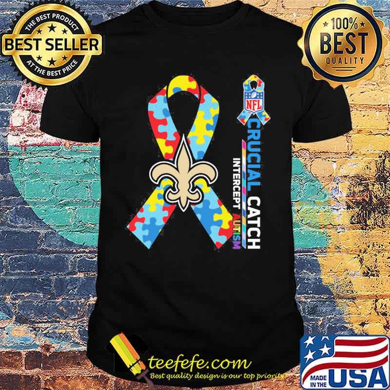 New Orleans Saints Crucial catch intercept Autism NFL s Unisex New Orleans Saints Crucial catch intercept Autism NFL s Unisex