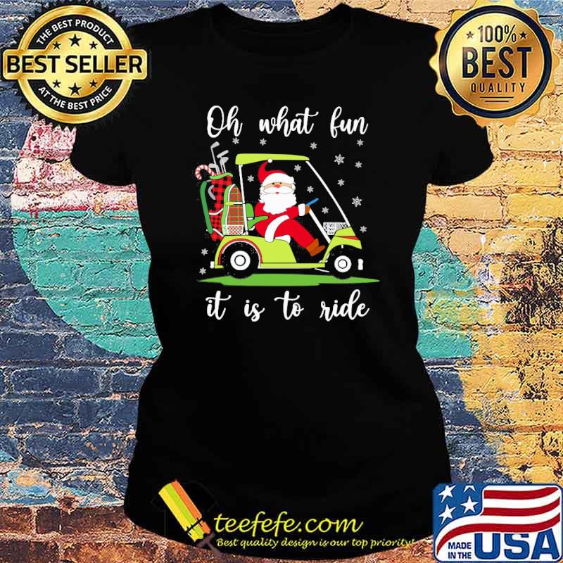 Oh what fun it is to ride santa claus s Ladies tee Oh what fun it is to ride santa claus s Ladies tee