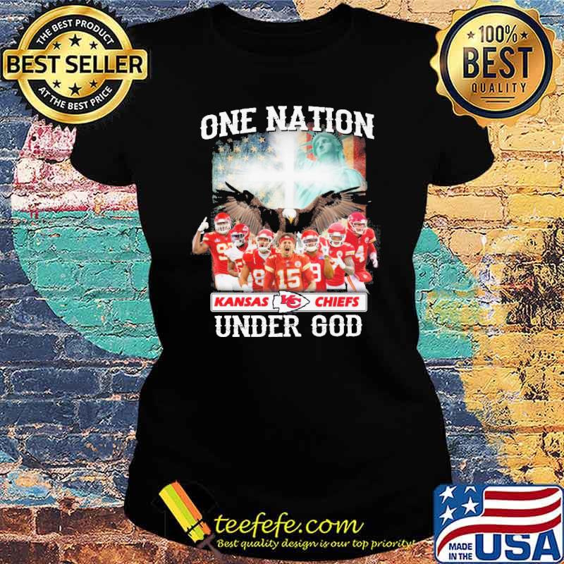 One nation Kansas city Chiefs under god America flag s Ladies tee One nation Kansas city Chiefs under god America flag s Ladies tee