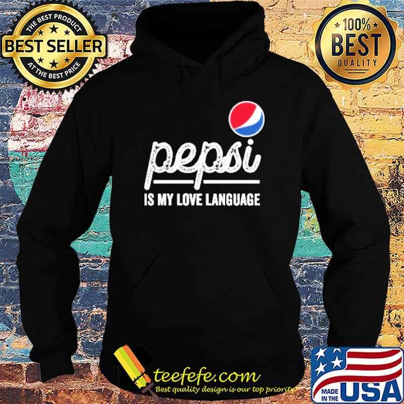Pepsi is my love language shirt Pepsi is my love language shirt