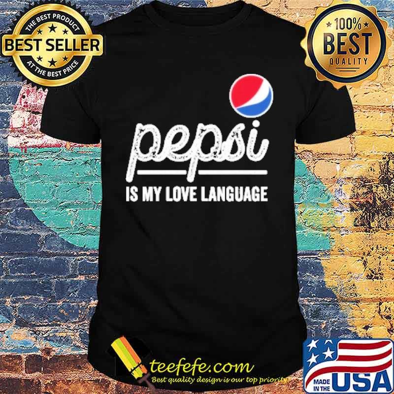 Pepsi is my love language s Unisex Pepsi is my love language s Unisex