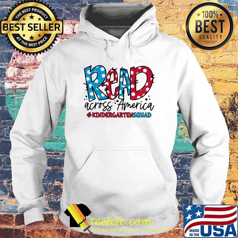 Read across America kindergarten squad Dr seuss s Hoodie Read across America kindergarten squad Dr seuss s Hoodie