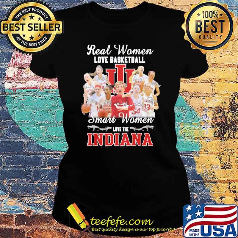 Real women love basketball smart women love the Indiana signatures s Ladies tee Real women love basketball smart women love the Indiana signatures s Ladies tee
