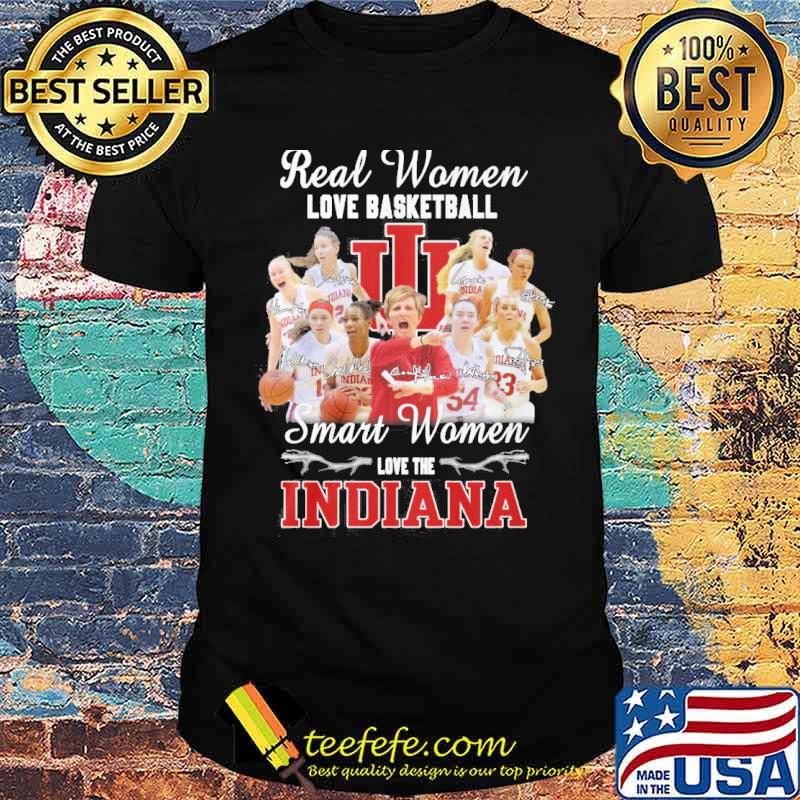 Real women love basketball smart women love the Indiana signatures s Unisex Real women love basketball smart women love the Indiana signatures s Unisex