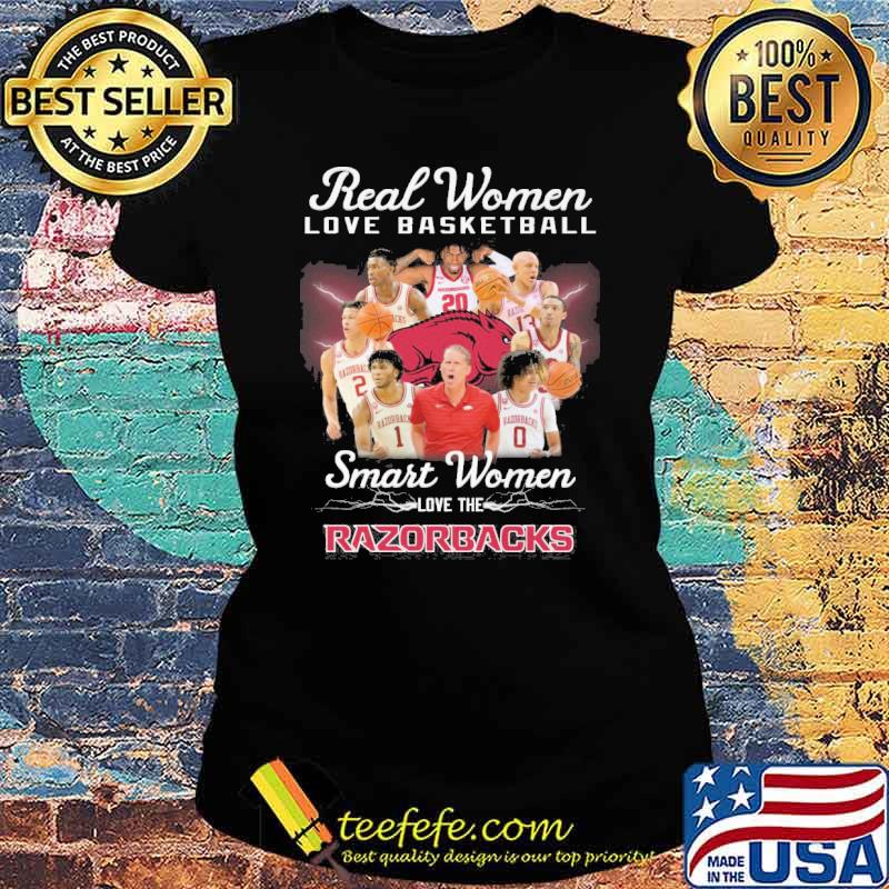Real women love basketball smart women love the Razorbacks s Ladies tee Real women love basketball smart women love the Razorbacks s Ladies tee